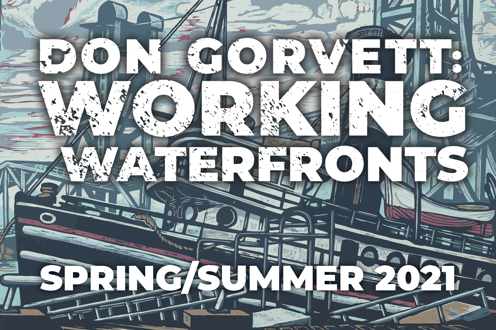 “Don Gorvett: Working Waterfronts”