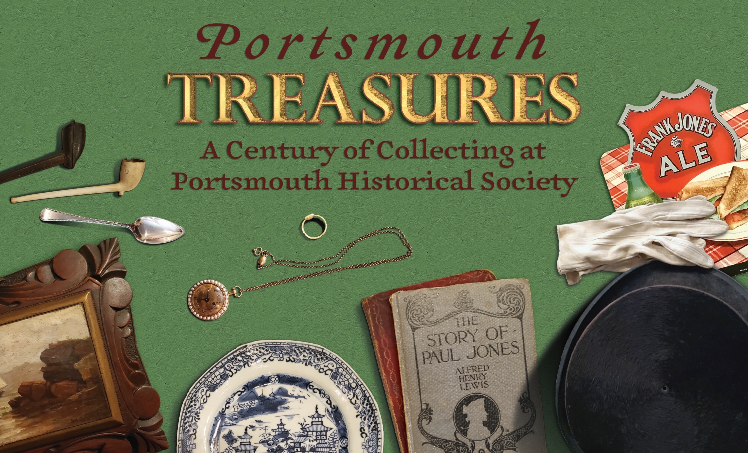 Portsmouth Treasures: A Century of Collecting At Portsmouth Historical Society