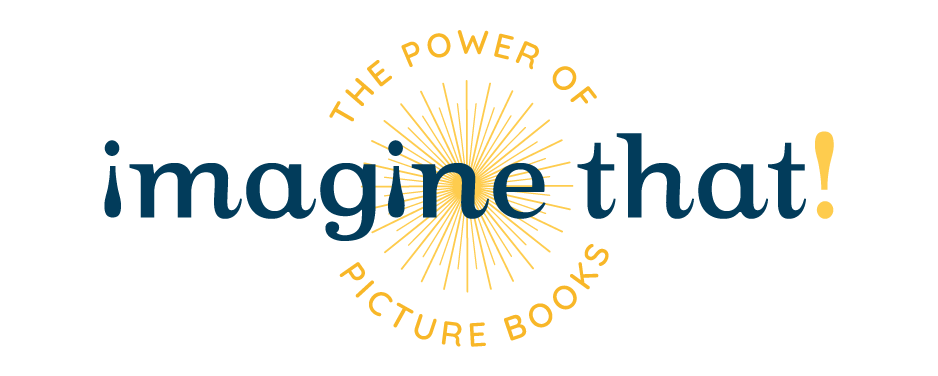 “Imagine That! The Power of Picture Books” Opens May 6
