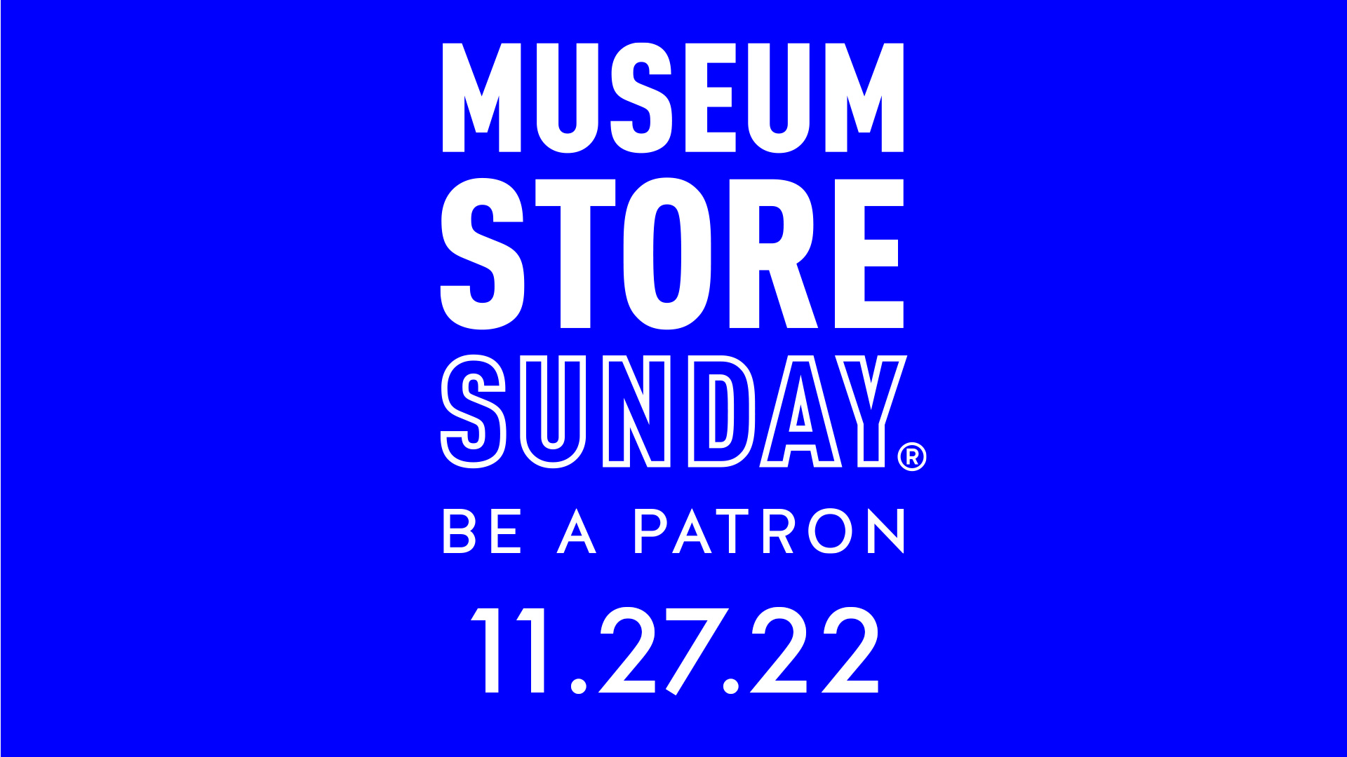 Museum Store Sunday on 11.27.2022 written in white text on a blue background