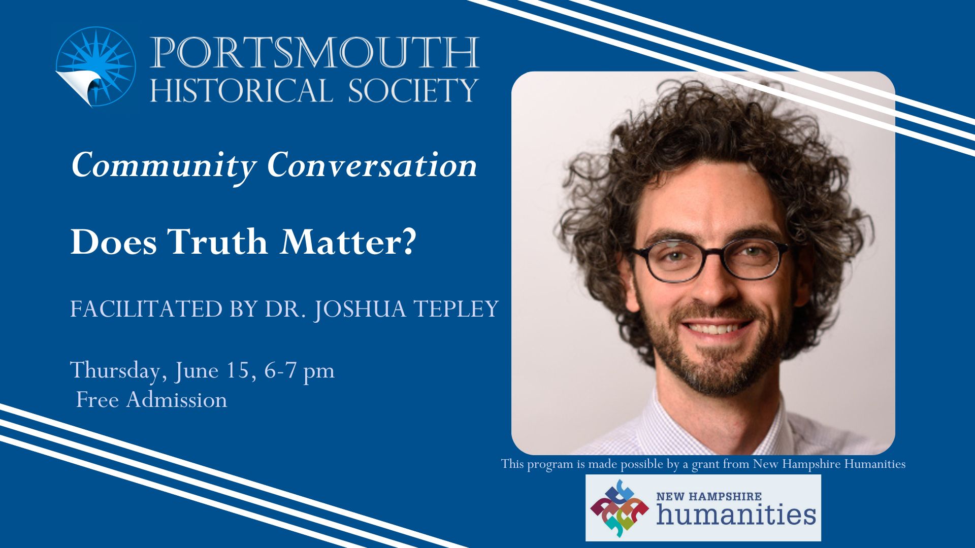 Community Conversation 6/15 Does Truth Matter? Free to attend, preregistration is recommended. Information on a blue background with an image of the presenter Dr. Joshua Tepley at right.