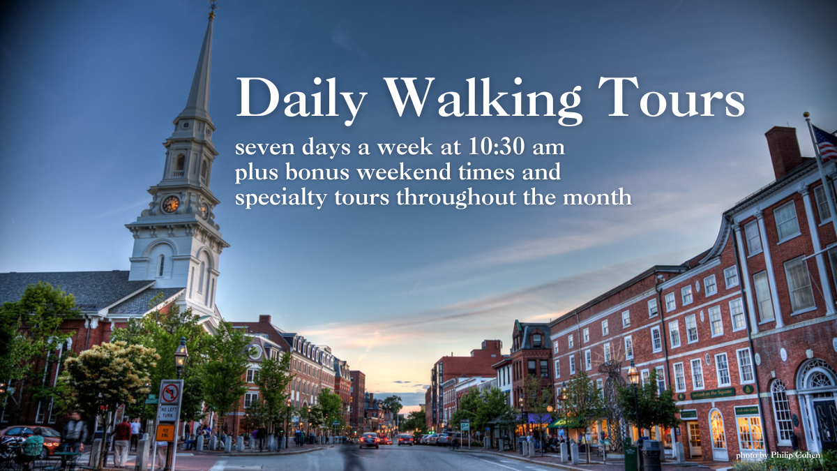 Image of downtown Portsmouth at the intersection of Market Square. The North Church steeple rises uup into the blue sky at left, a person is walking across the road and three story brick buildings line the right side of the street. Text reads "Daily Walking Tours"