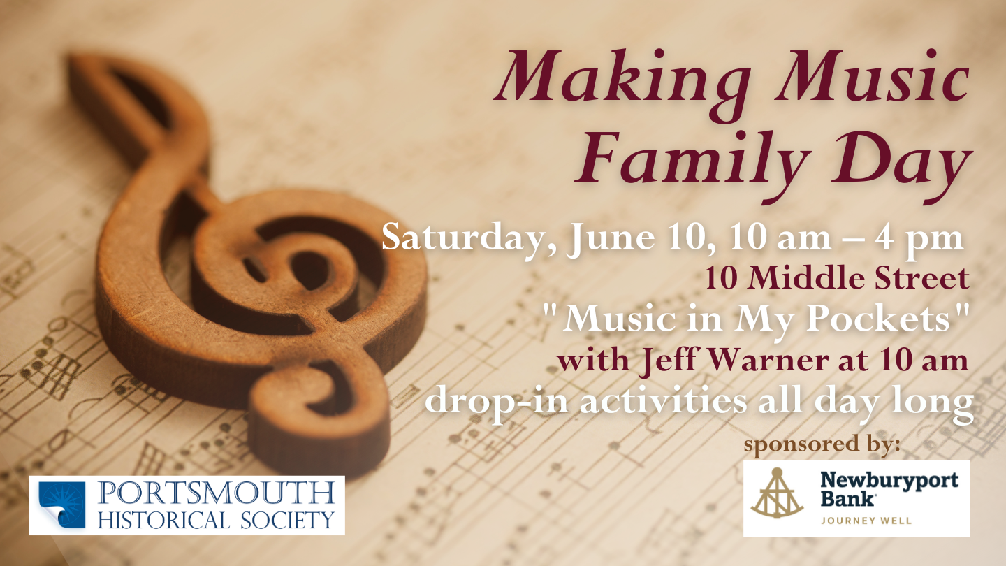 Wooden treble clef resting on a page of sheet music. Test reads "Making Music Family Day, Saturday, June 10, 10 am – 4 pm, "Music in My Pockets," @10 Middle Street, with Jeff Warner at 10 am, drop-in activities all day long"