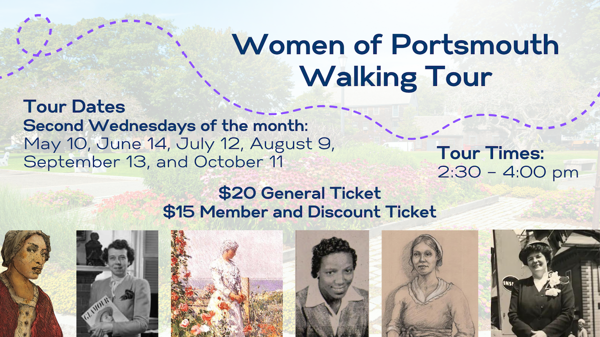 Background image of a park with six images of women at the bottom of the page. Text reads "Women of Portsmouth Walking Tour. Tour Dates: May 10, June 14, July 15, August 9, September 13, and, October 11. Tour times 2:30pm–4pm.