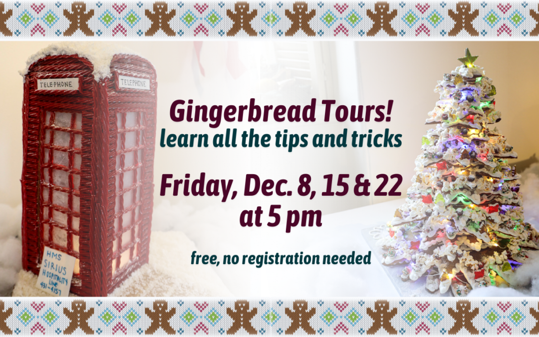 Gingerbread Tips, Trick, and History Tour