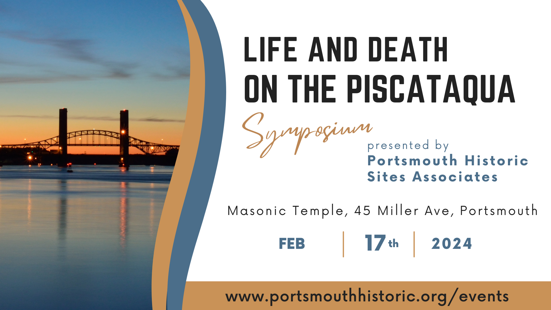 Image of the sun setting over a metal two pillar bridge with water in the foreground. Text reads "Life and Death on the Piscataqua A symposium presented by Portsmouth Historic Sites Associates Saturday, February 17 9:00 am – 3:00 pm"