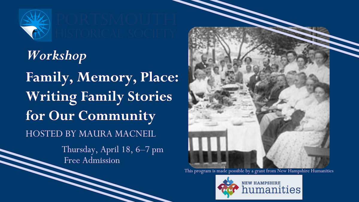 Workshop on 4/16 at 6 pm Family, Memory, Place: Writing Family Stories for Our Community.