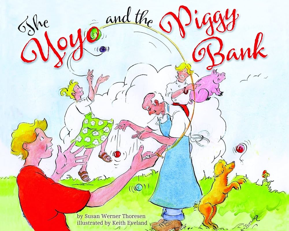 The Yoyo and the Piggy Bank by Susan Werner Thoresen, illustrated by Keith Eveland