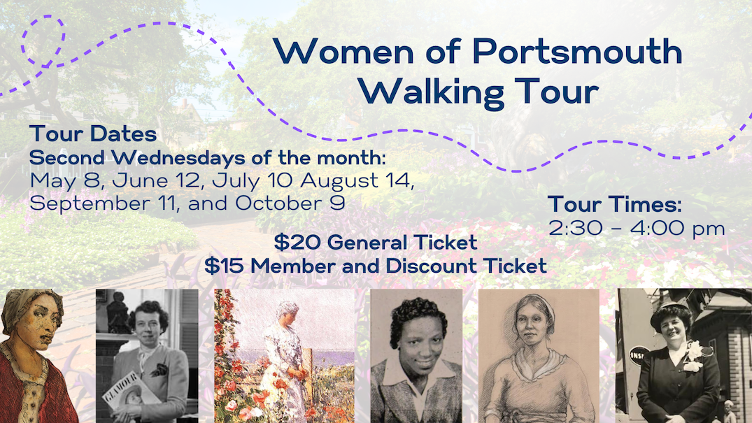 Background image of a park with six images of women at the bottom of the page. Text reads "Women of Portsmouth Walking Tour. Tour Dates: May 8, June 12, July 10, August 14, September 11, and, October 9. Tour times 2:30pm–4pm.
