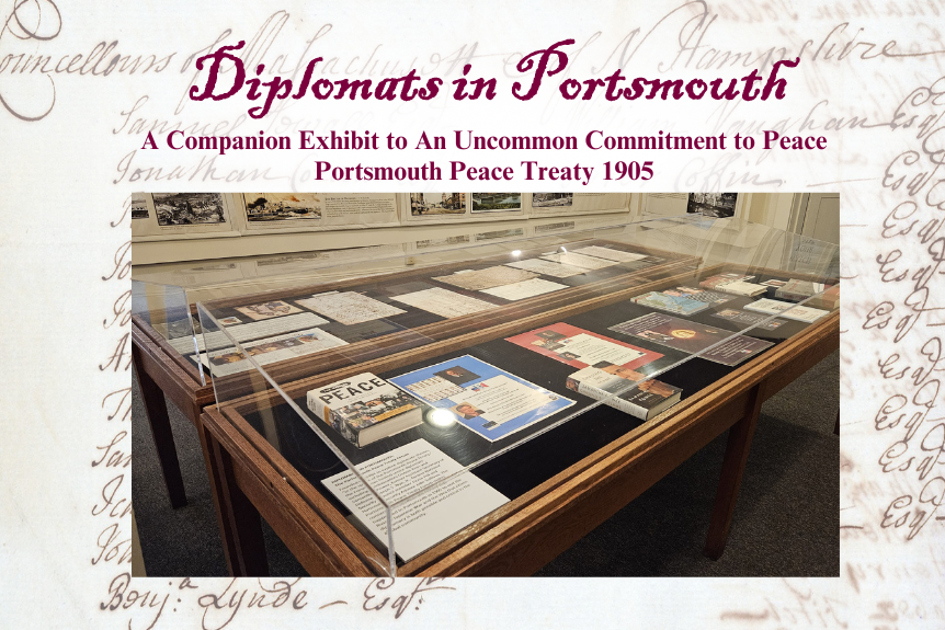 Diplomats in Portsmouth A Companion Exhibit to An Uncommon Commitment to Peace Portsmouth Peace Treaty 1905