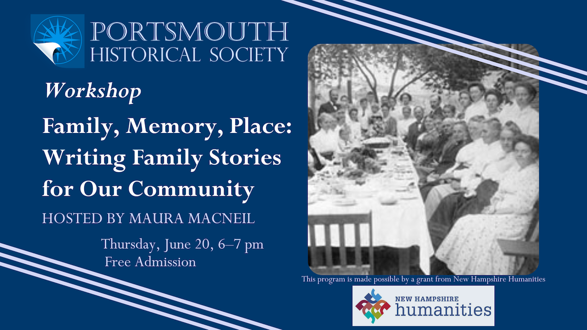 Workshop on 6/20 at 6 pm Family, Memory, Place: Writing Family Stories for Our Community.