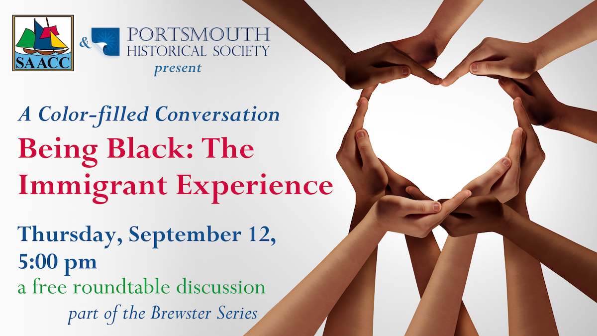 SAACC & PHS Present: A Color-filled Conversation/Brewster Series Roundtable Discussion on “Being Black: The Immigrant Experience” on Thursday, September 12 at 5 pm.