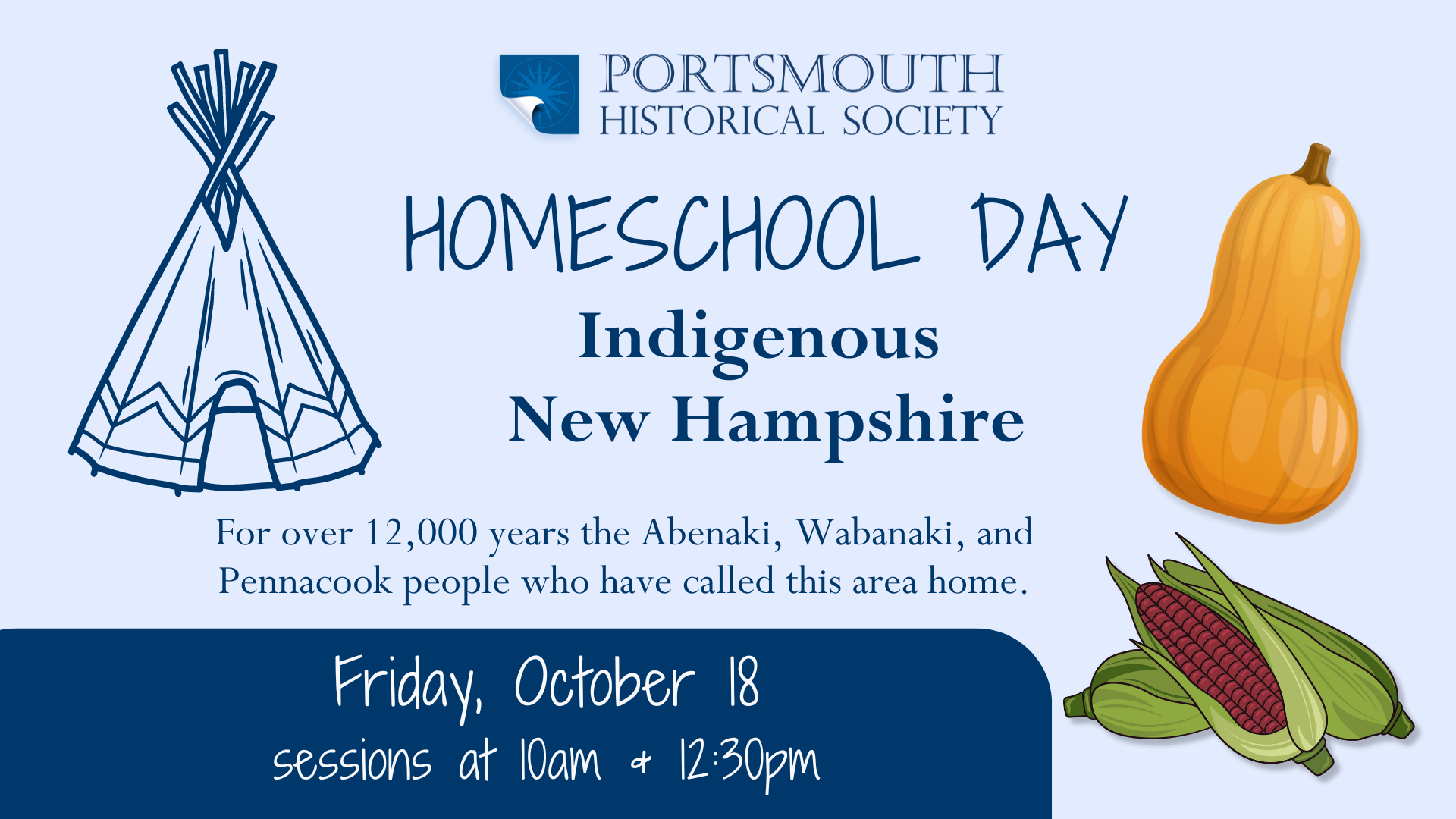 Homeschool Day on Indigenous New Hampshire, October 15 featuring a eastern-conical wigwam, squash, and corn.