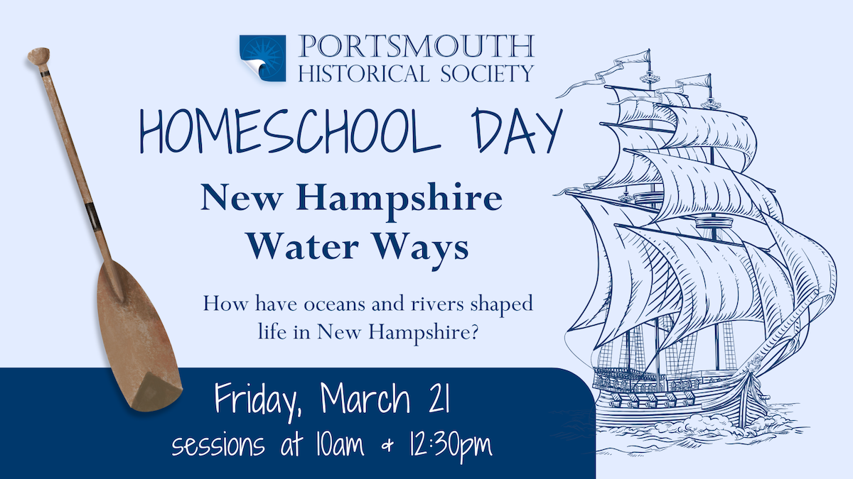 Homeschool Program: New Hampshire Waterways on March 21. Image is a two toned blue background with a wooden paddle and a ocean going schooner on it.