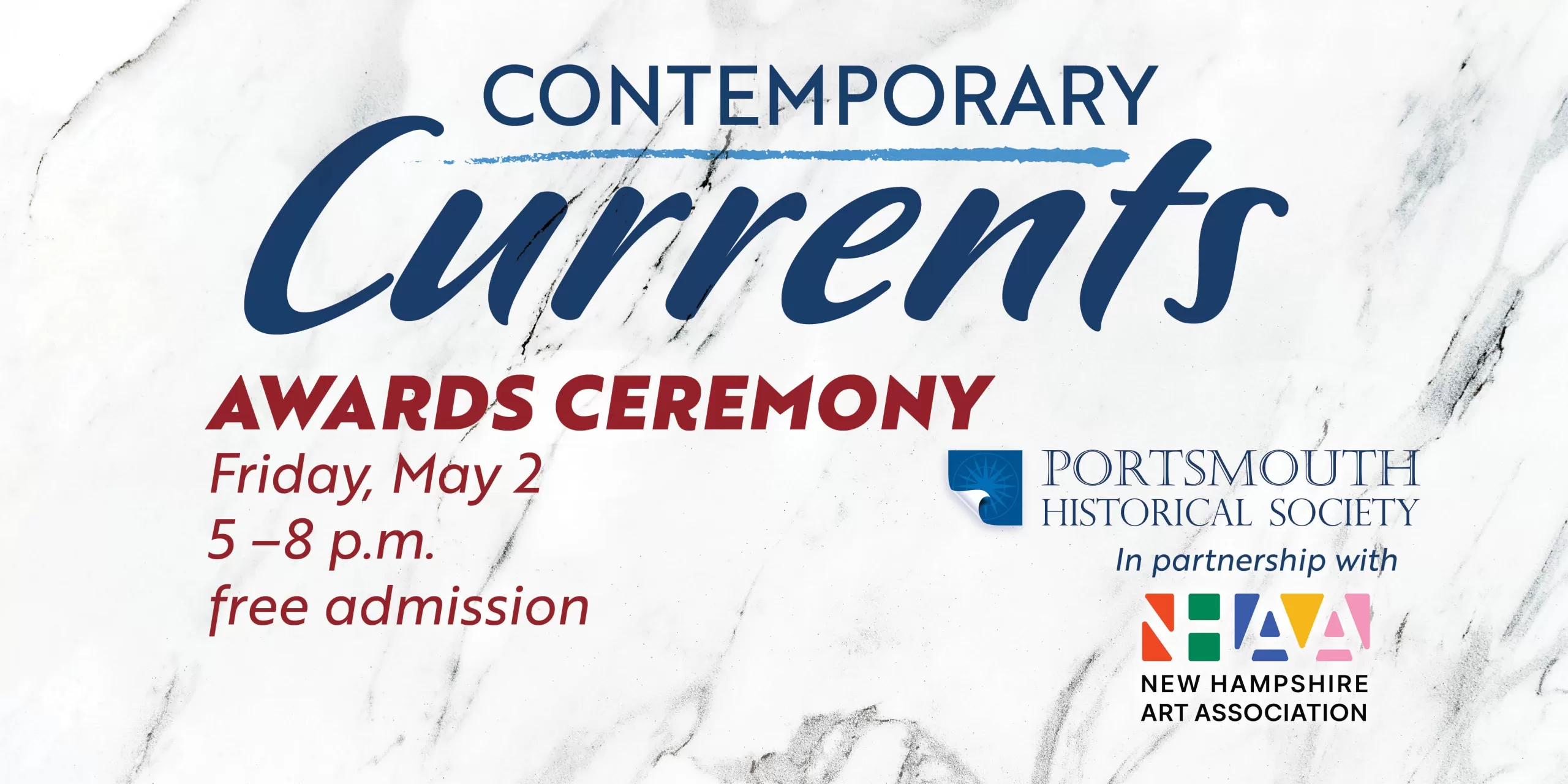 Contemporary Currents Awards Ceremony. May 2, 5-8 at the Portsmotuh Historical Society. Admission free all day long