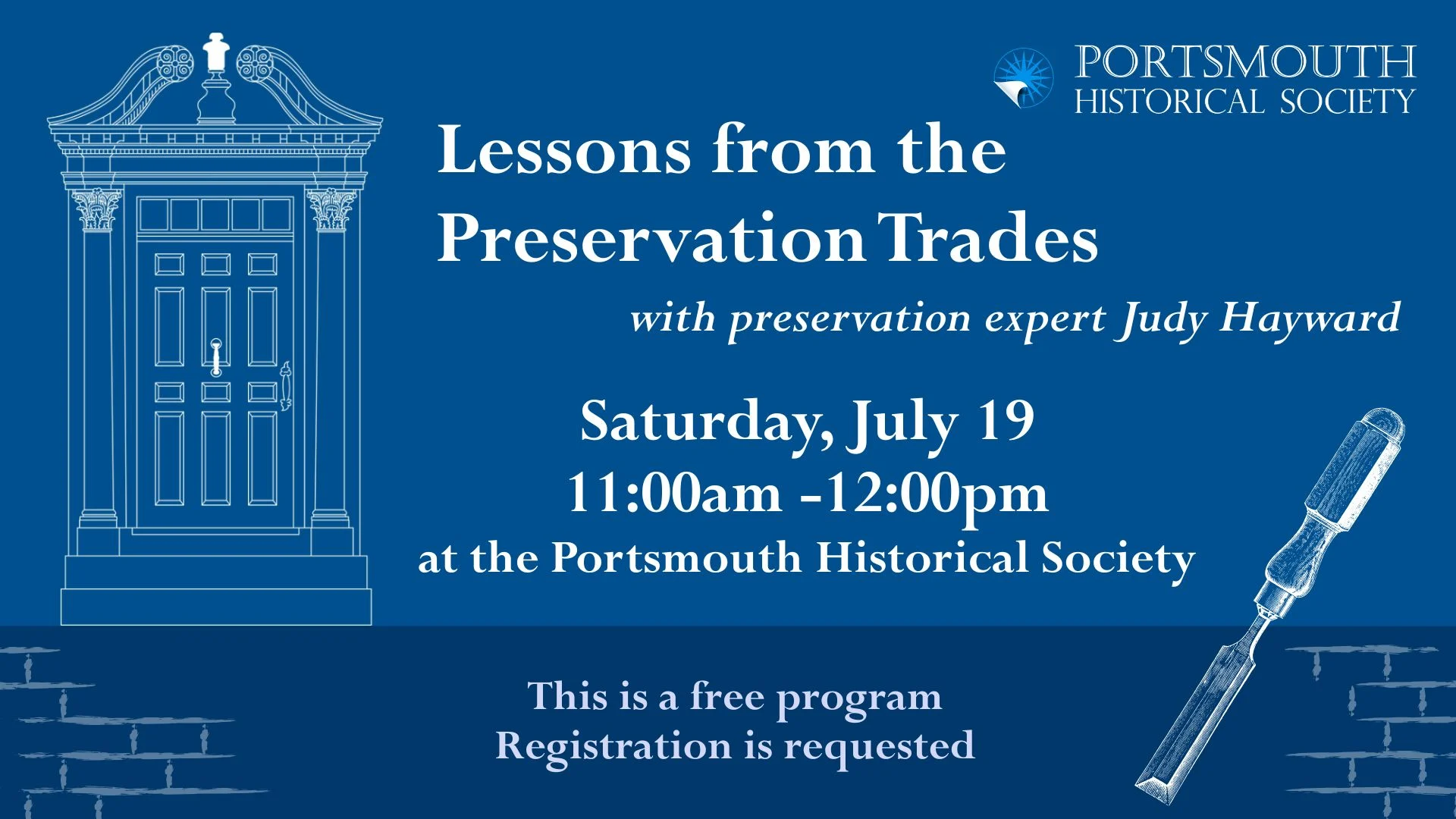 Lessons from the Preservation Trades with presenter Judy Hayward On Saturday, July 19 at 11am. Takes place at the Portsmouth Historical Society. This is a free event.