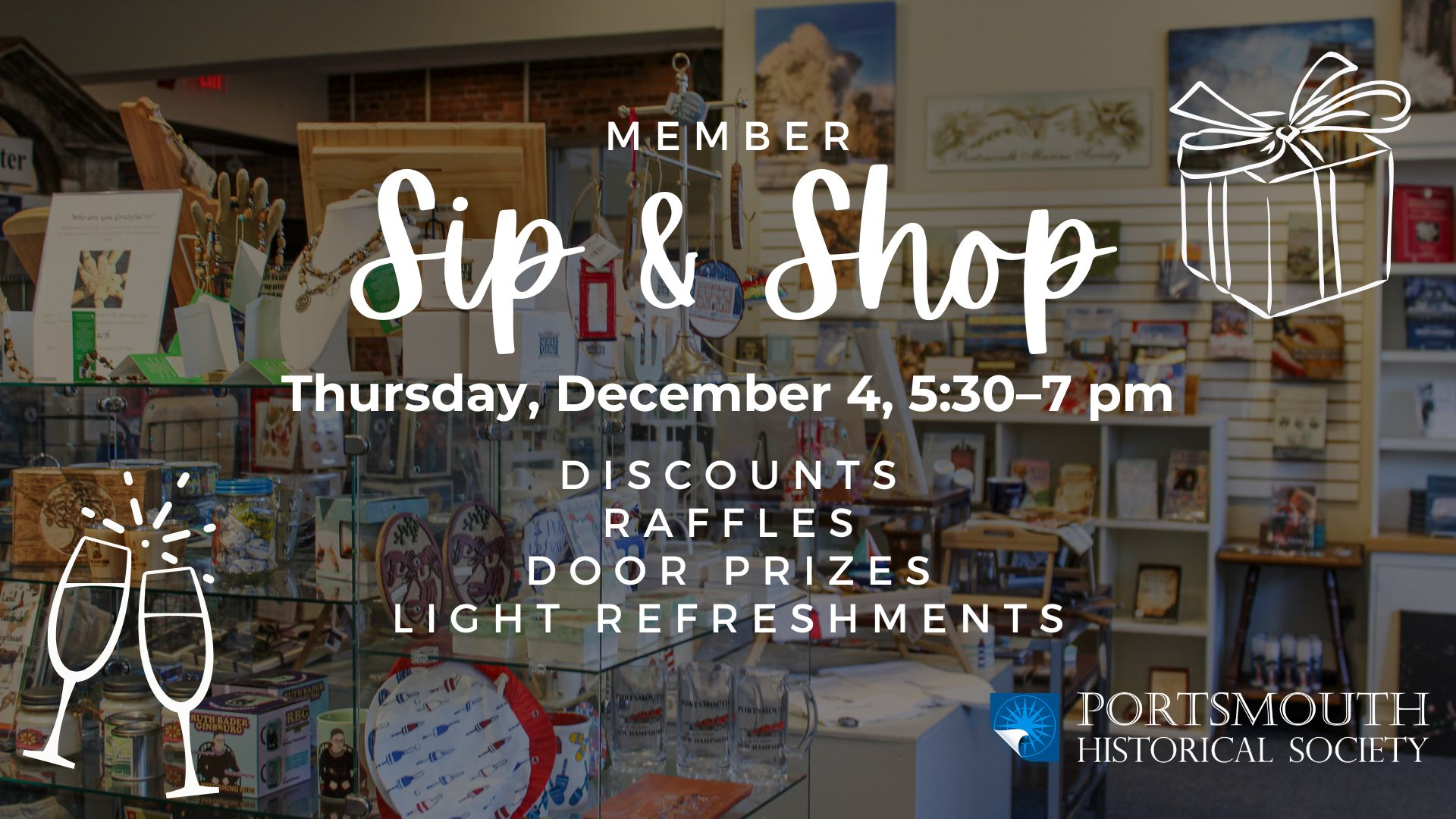 Members Sip & Shop Event on Thursday, December 4 with refreshments, raffles, door prizes, and super deep discounts.